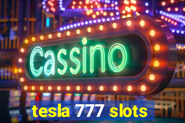 tesla 777 slots